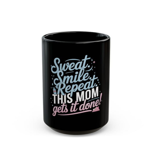 Funny Mom Coffee Mug | Busy Mom Gift | Motivational Fitness Mom Ceramic Cup | Black Mug | 11oz | 15oz