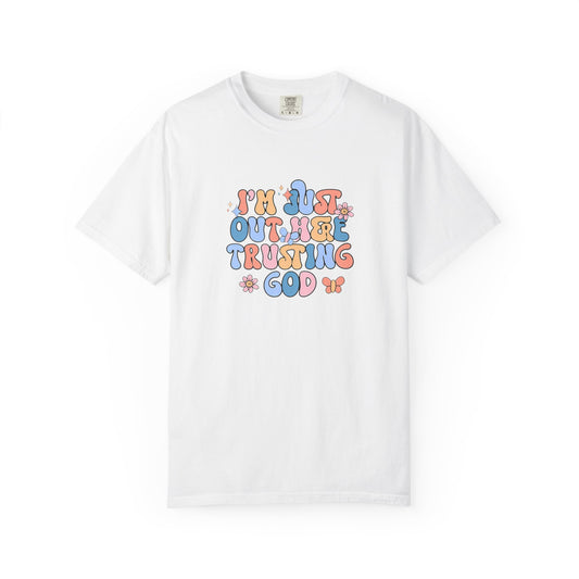 Trusting God Graphic T-Shirt | Retro Floral | I'm Just Out Here Trusting God | Christian Tee | Trusting God T-Shirt | Retro Christian Faith Graphic Tee