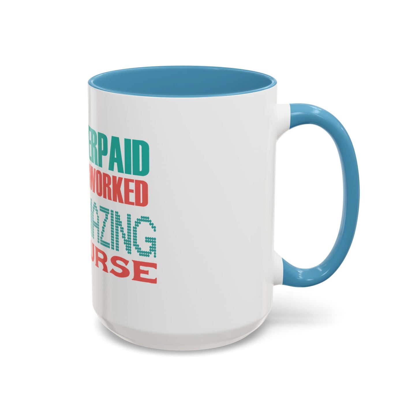 Funny Nurse Coffee Mug | RN Gift Cup | Nurse Appreciation Ceramic Mug | Accent Coffee Mug | 11 | 15oz