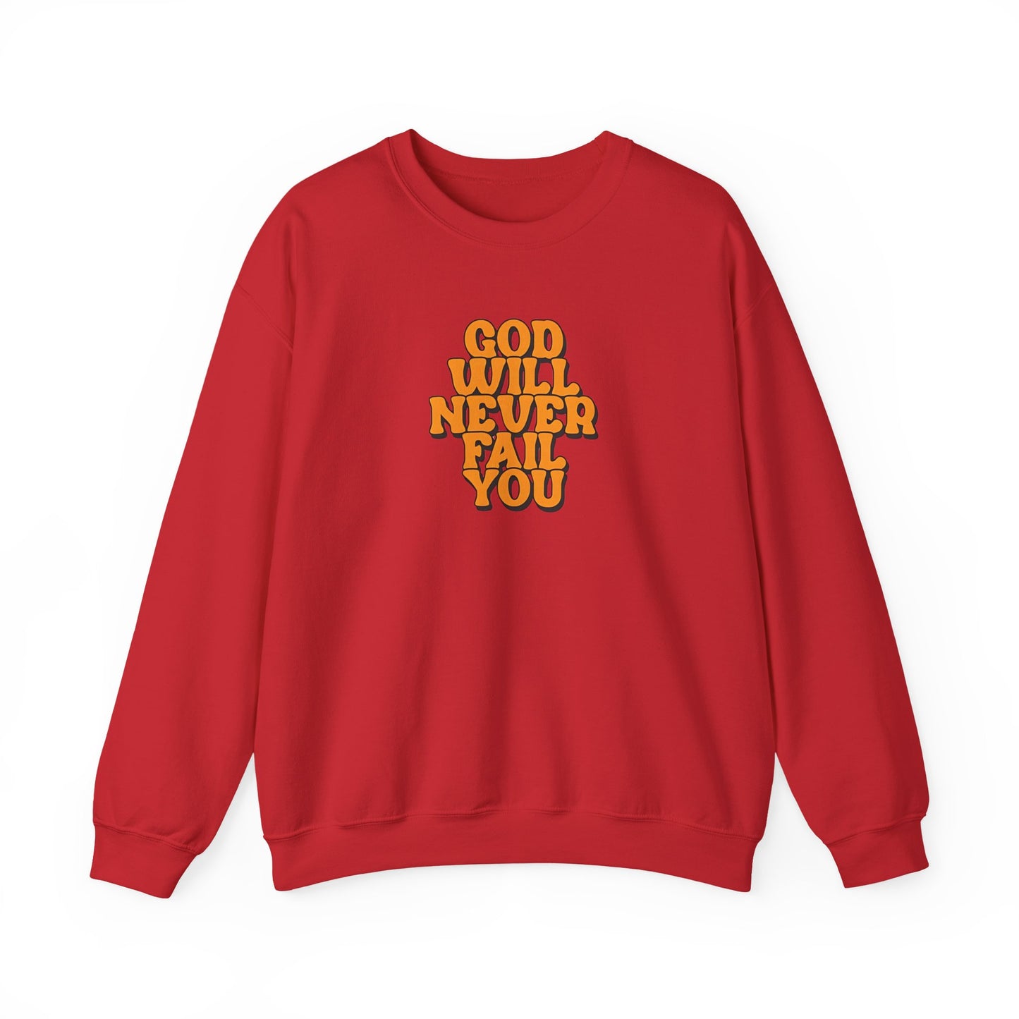 Christian Crewneck Sweatshirt | Christian Faith Sweatshirt | Inspirational Crewneck | God Will Never Fail You | Retro Script