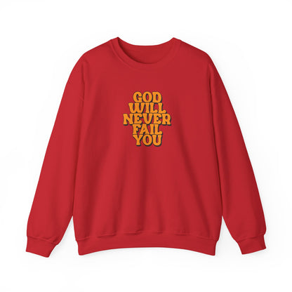 Christian Crewneck Sweatshirt | Christian Faith Sweatshirt | Inspirational Crewneck | God Will Never Fail You | Retro Script