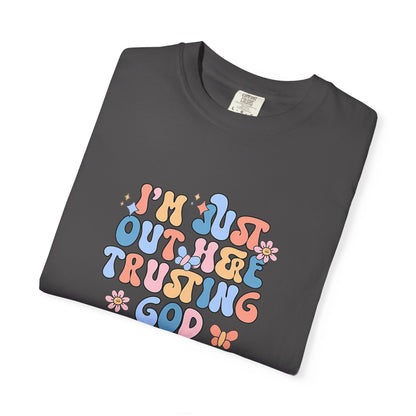 Trusting God Graphic T-Shirt | Retro Floral | I'm Just Out Here Trusting God | Christian Tee | Trusting God T-Shirt | Retro Christian Faith Graphic Tee