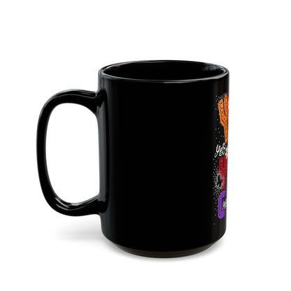 Motivational Coffee Mug | Inspirational Gift Cup |  Positive Quote Ceramic Mug | Black Mug | 11oz | 15oz