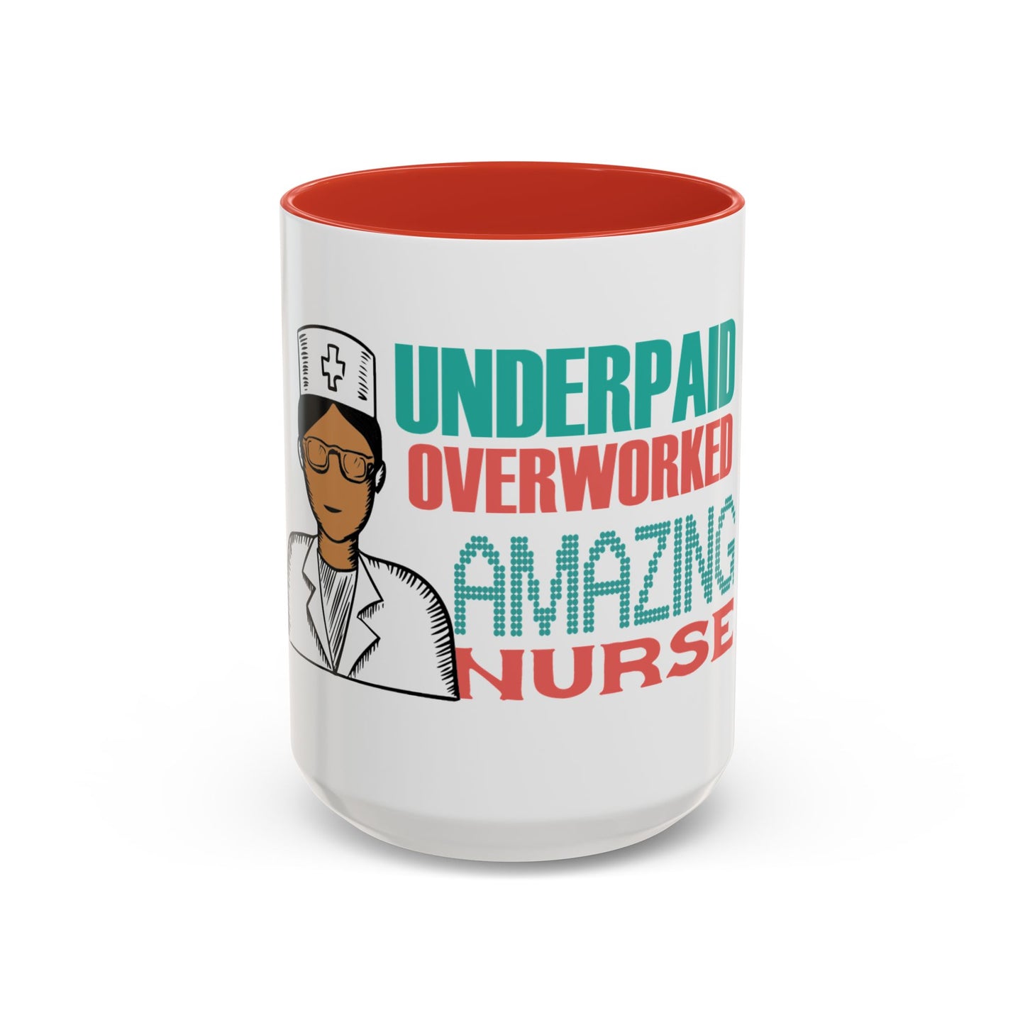 Funny Nurse Coffee Mug | RN Gift Cup | Nurse Appreciation Ceramic Mug | Accent Coffee Mug | 11 | 15oz