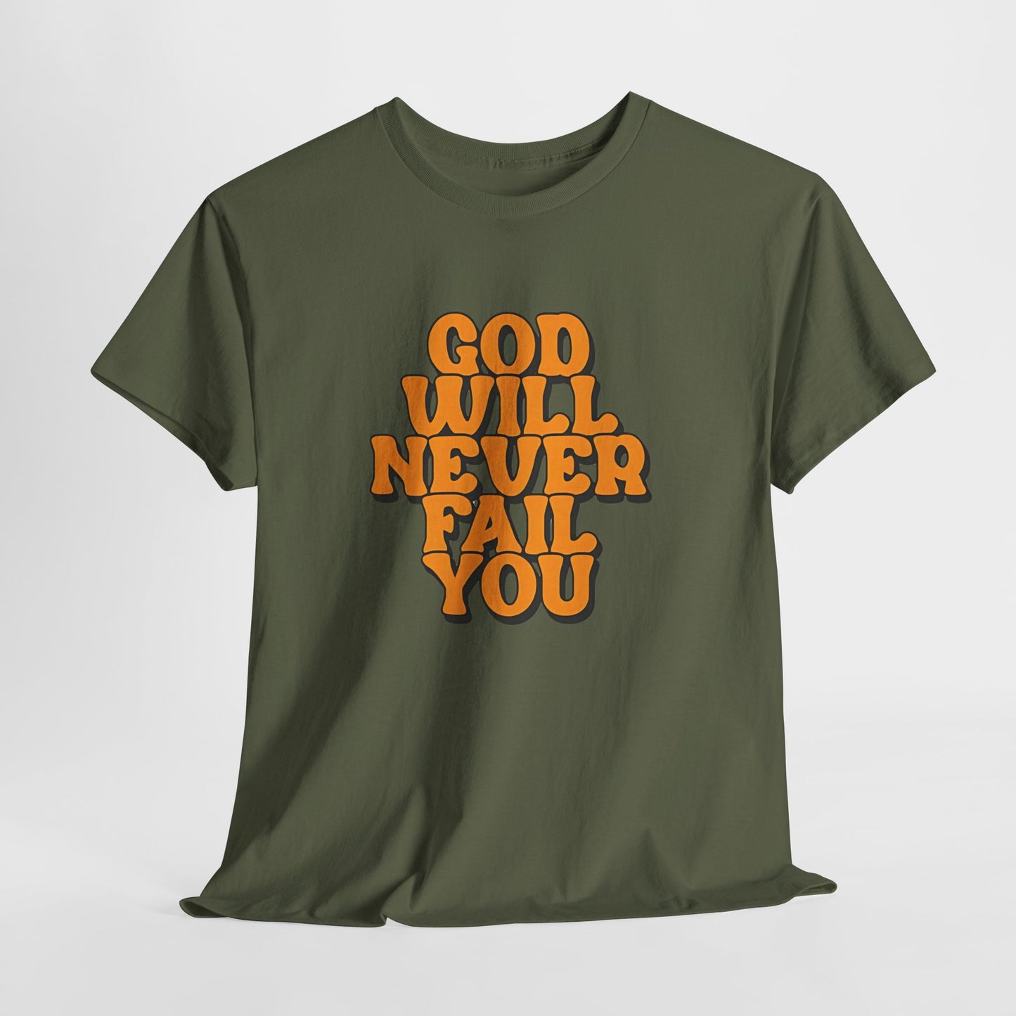 Inspirational Christian Graphic T-Shirt | God Will Never Fail You Christian T-Shirt | Faith Inspirational Graphic Tee