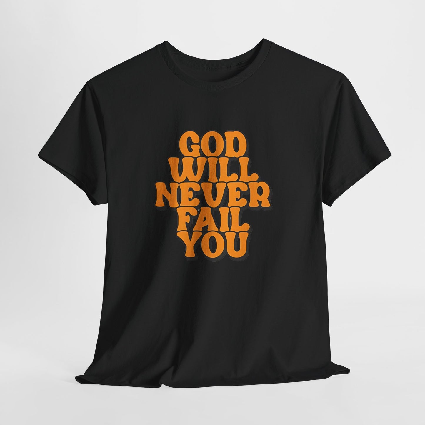 Inspirational Christian Graphic T-Shirt | God Will Never Fail You Christian T-Shirt | Faith Inspirational Graphic Tee