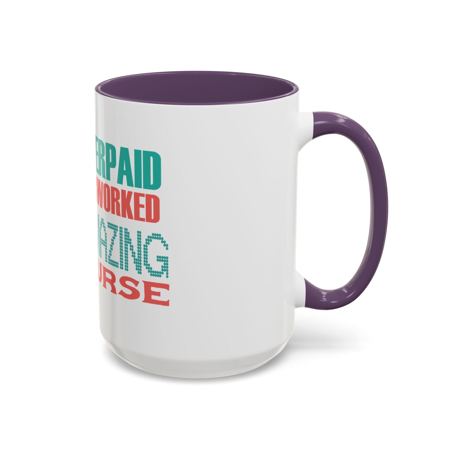 Funny Nurse Coffee Mug | RN Gift Cup | Nurse Appreciation Ceramic Mug | Accent Coffee Mug | 11 | 15oz