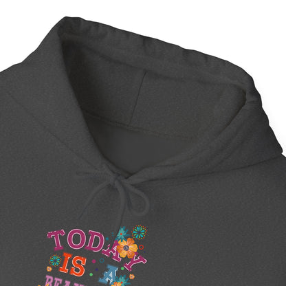 Today Is A Beautiful Day Hoodie |  Inspirational Hoodie | Positive Vibes Sweatshirt | Women’s Cozy Pullover | Unisex Heavy Blend | Hooded Sweatshirt