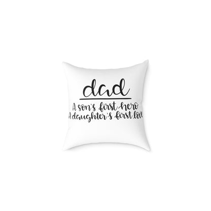 Dad Cushion Cover | A Son’s First Hero A Daughter’s First Love Pillow | Father’s Day Gift | Gift for Dad | Square Poly Canvas Pillow
