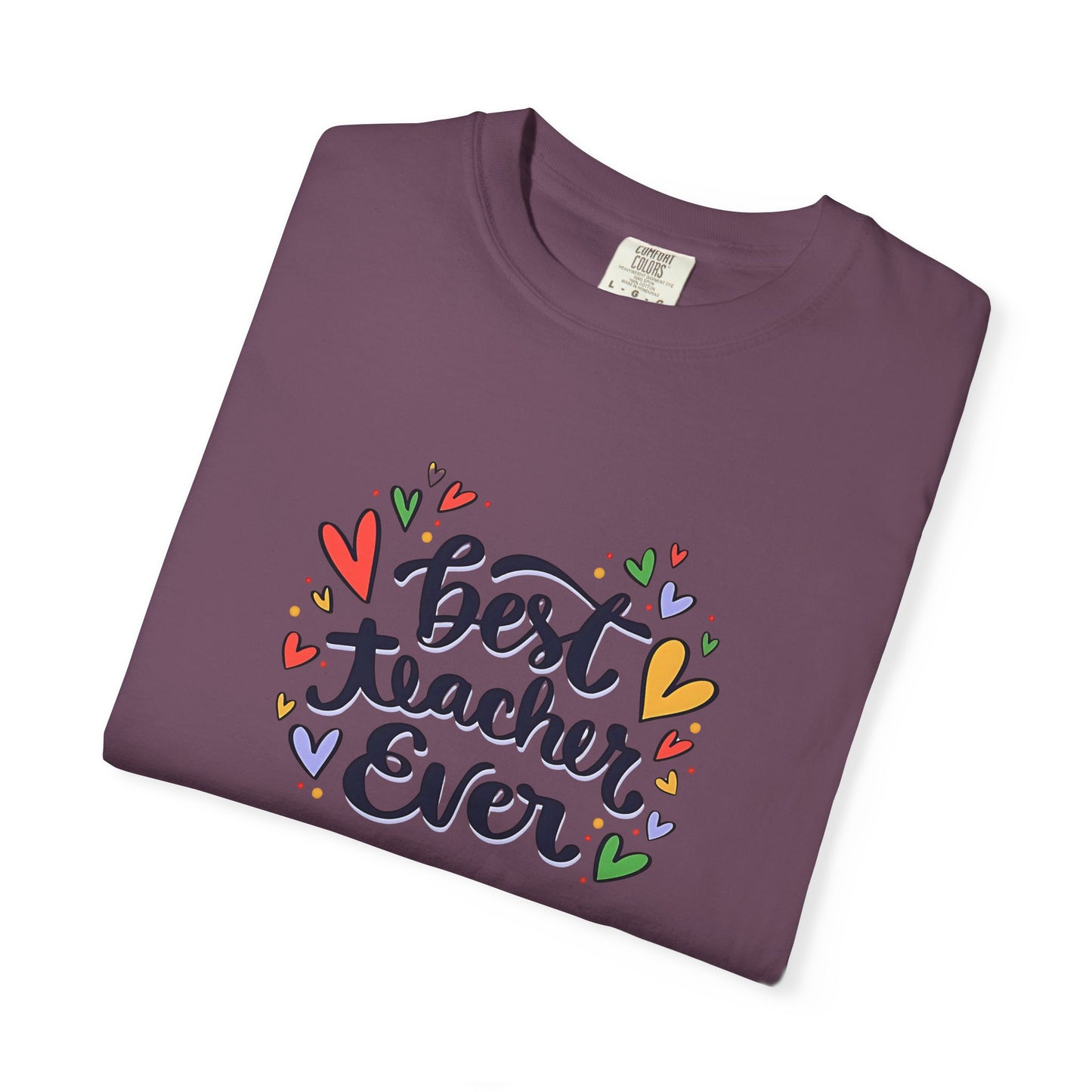 Best Teacher Ever T-Shirt | Cute Teacher Appreciation Graphic Tee | Unisex T-shirt