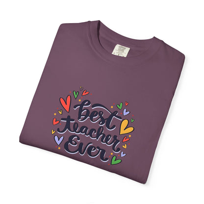 Best Teacher Ever T-Shirt | Cute Teacher Appreciation Graphic Tee | Unisex T-shirt