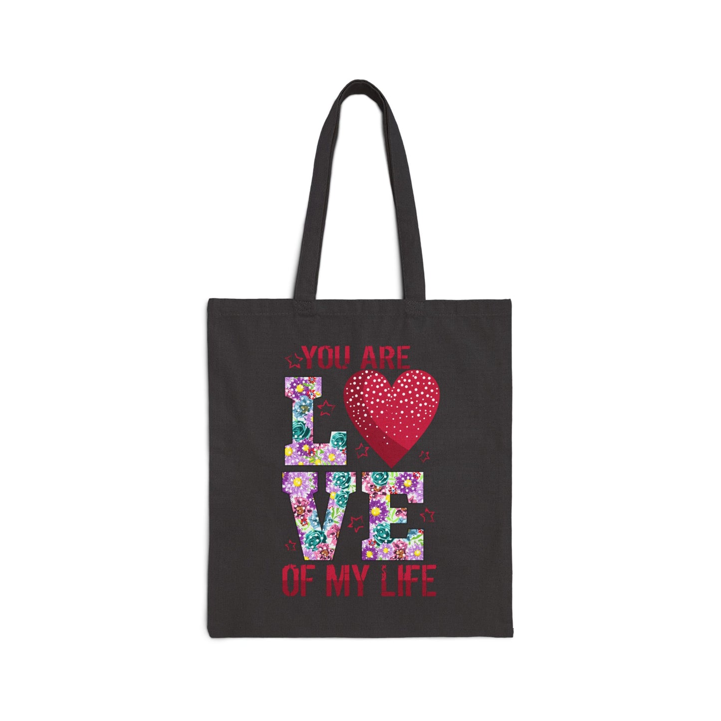 Cotton Canvas Tote Bag | You Are The Love Of My Life Tote Bag | Romantic Canvas Tote Bag for Travel | Everyday Use | Gift