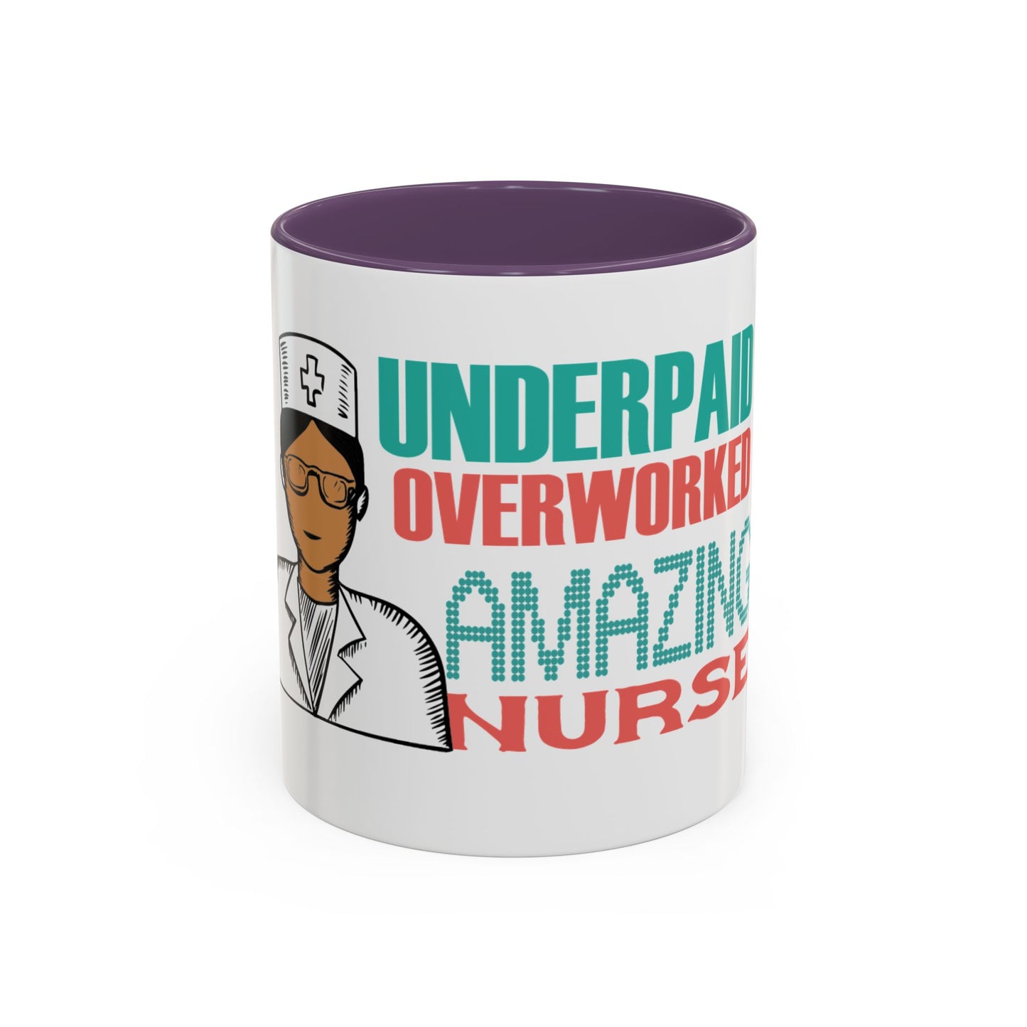 Funny Nurse Coffee Mug | RN Gift Cup | Nurse Appreciation Ceramic Mug | Accent Coffee Mug | 11 | 15oz