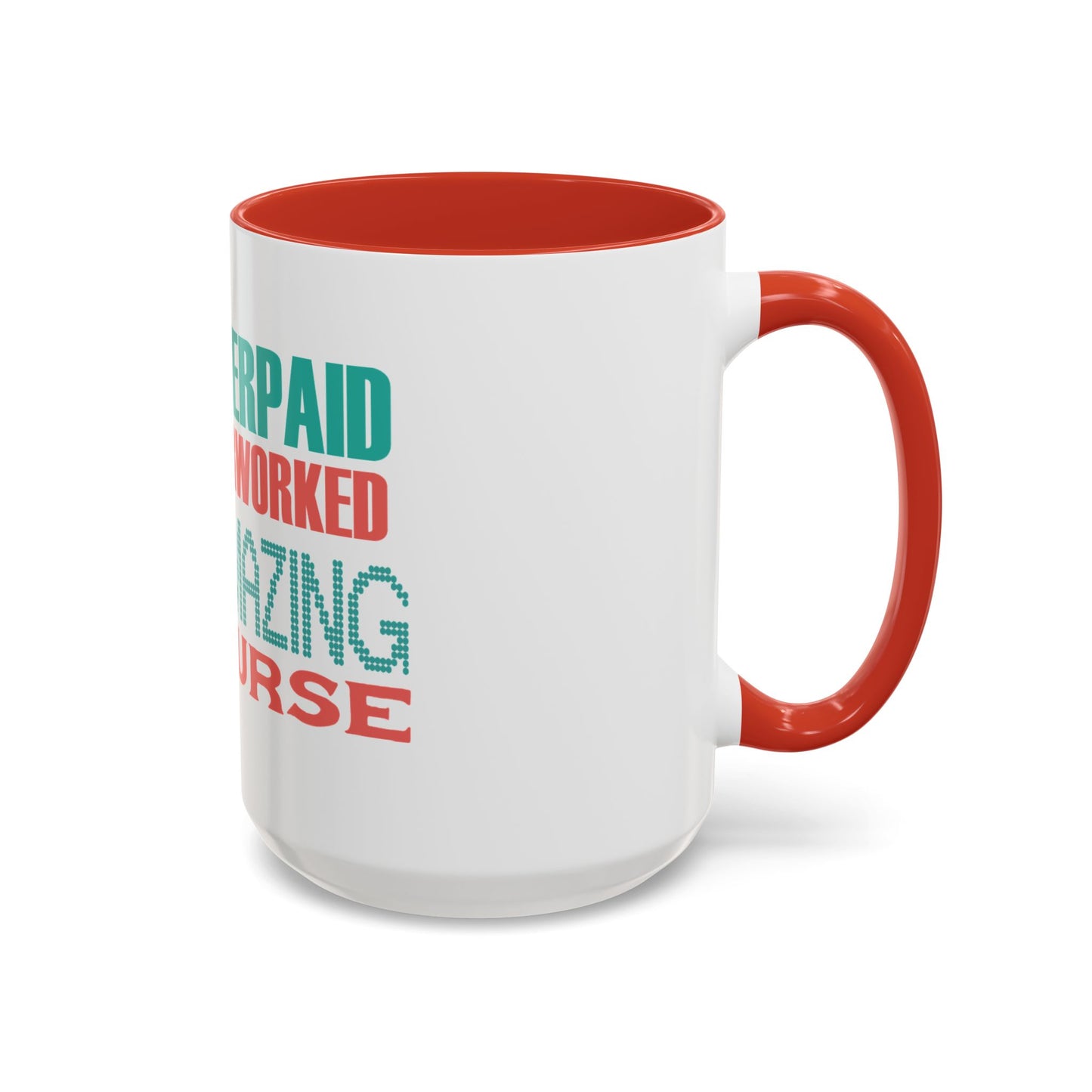 Funny Nurse Coffee Mug | RN Gift Cup | Nurse Appreciation Ceramic Mug | Accent Coffee Mug | 11 | 15oz