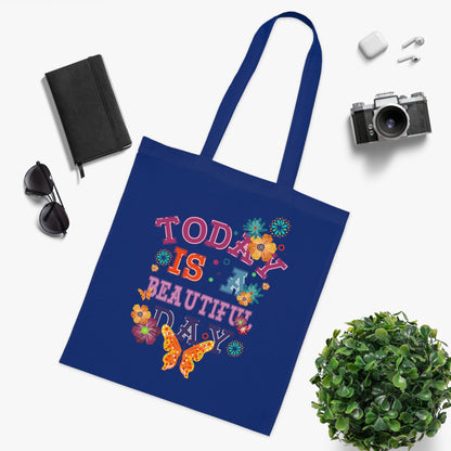 Tote for Everyday Use | Picnic | Travel Today Is a Beautiful Day Cotton Tote | Floral Butterfly Motivational Shopper Bag