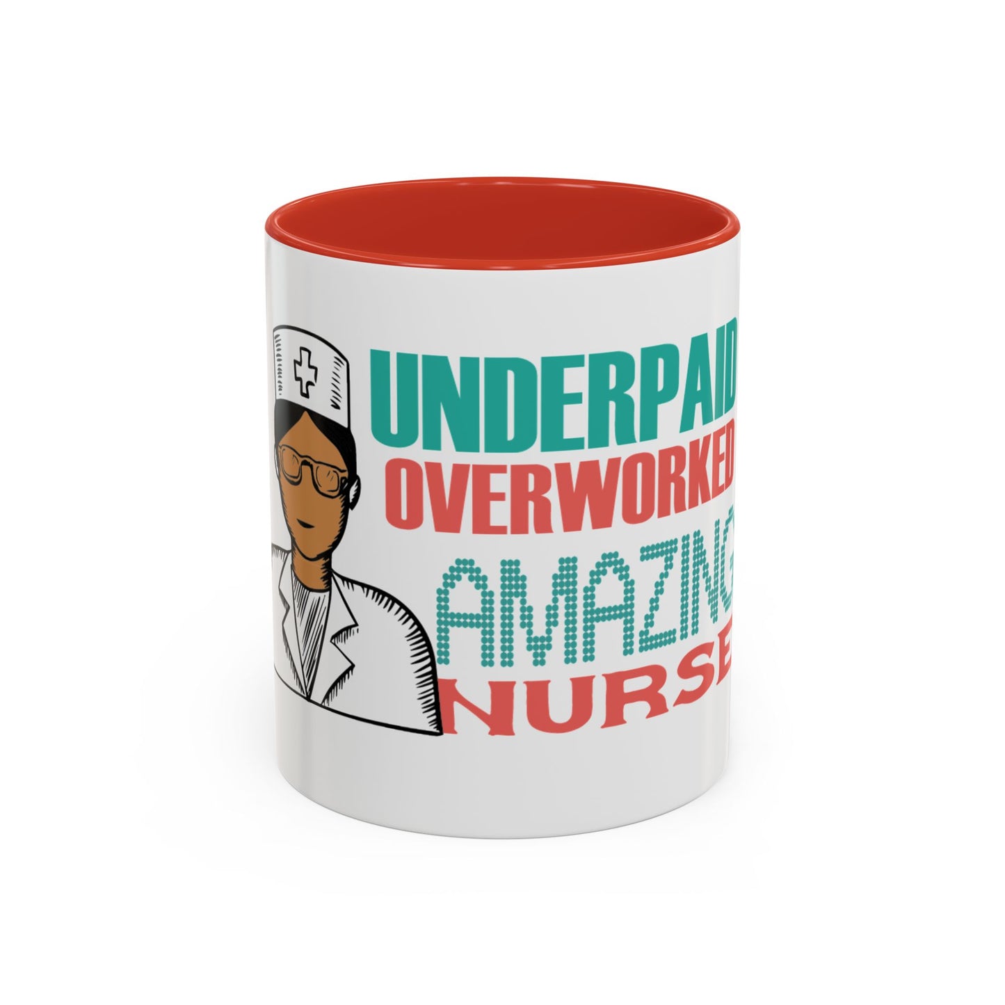 Funny Nurse Coffee Mug | RN Gift Cup | Nurse Appreciation Ceramic Mug | Accent Coffee Mug | 11 | 15oz