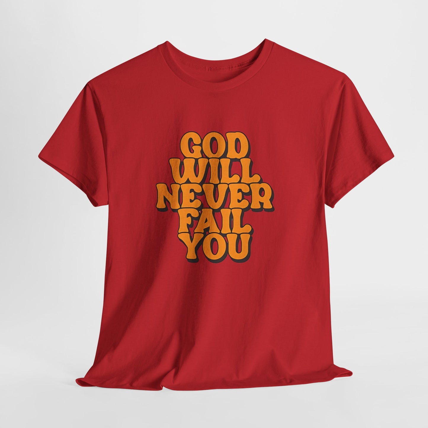 Inspirational Christian Graphic T-Shirt | God Will Never Fail You Christian T-Shirt | Faith Inspirational Graphic Tee