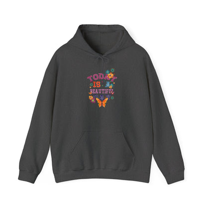 Today Is A Beautiful Day Hoodie |  Inspirational Hoodie | Positive Vibes Sweatshirt | Women’s Cozy Pullover | Unisex Heavy Blend | Hooded Sweatshirt