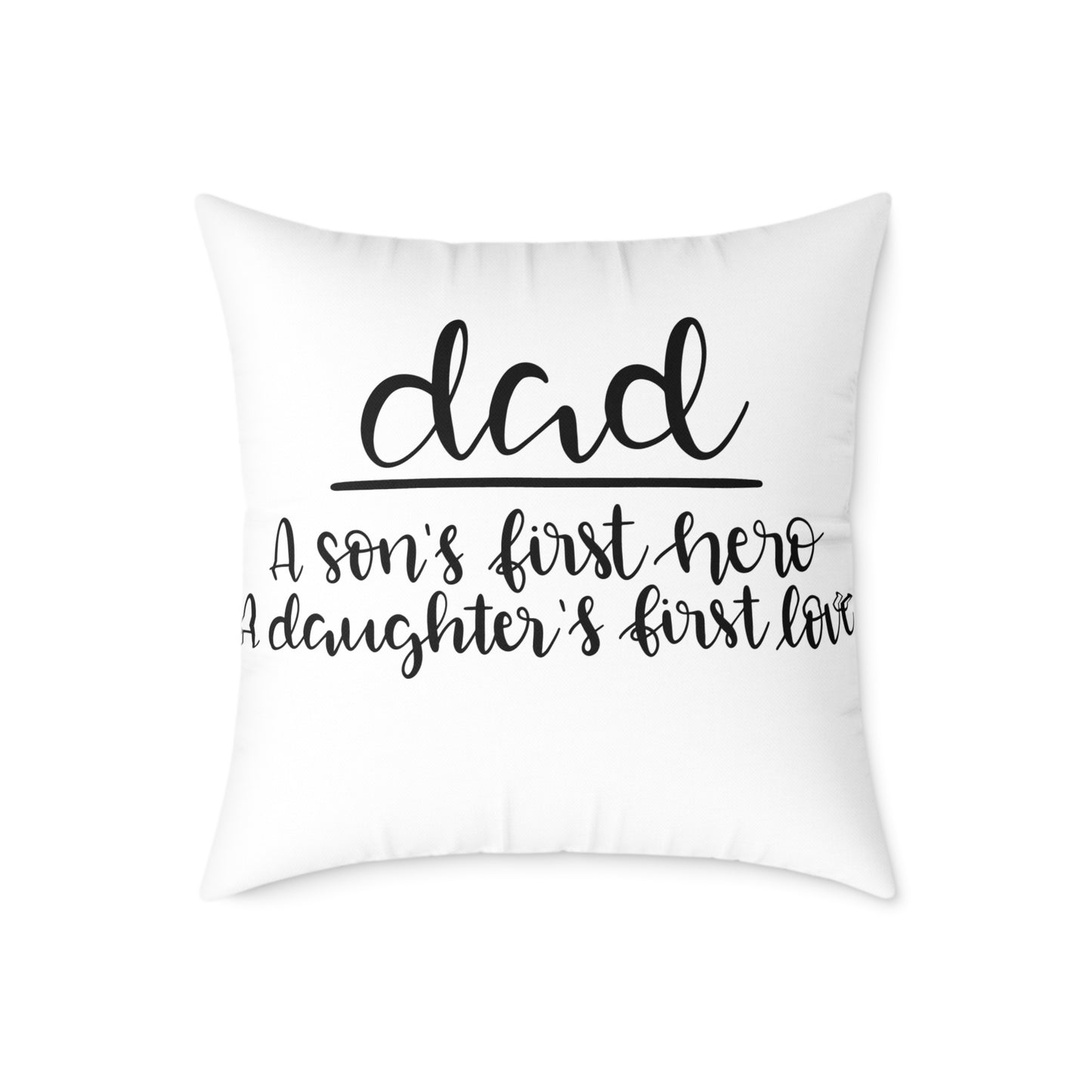 Dad Cushion Cover | A Son’s First Hero A Daughter’s First Love Pillow | Father’s Day Gift | Gift for Dad | Square Poly Canvas Pillow
