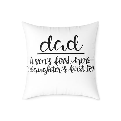 Dad Cushion Cover | A Son’s First Hero A Daughter’s First Love Pillow | Father’s Day Gift | Gift for Dad | Square Poly Canvas Pillow