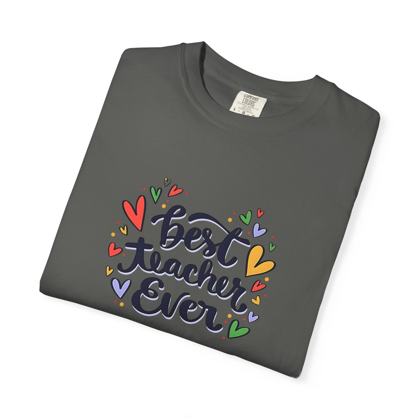 Best Teacher Ever T-Shirt | Cute Teacher Appreciation Graphic Tee | Unisex T-shirt