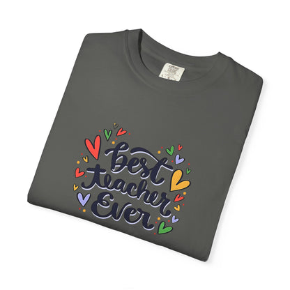 Best Teacher Ever T-Shirt | Cute Teacher Appreciation Graphic Tee | Unisex T-shirt