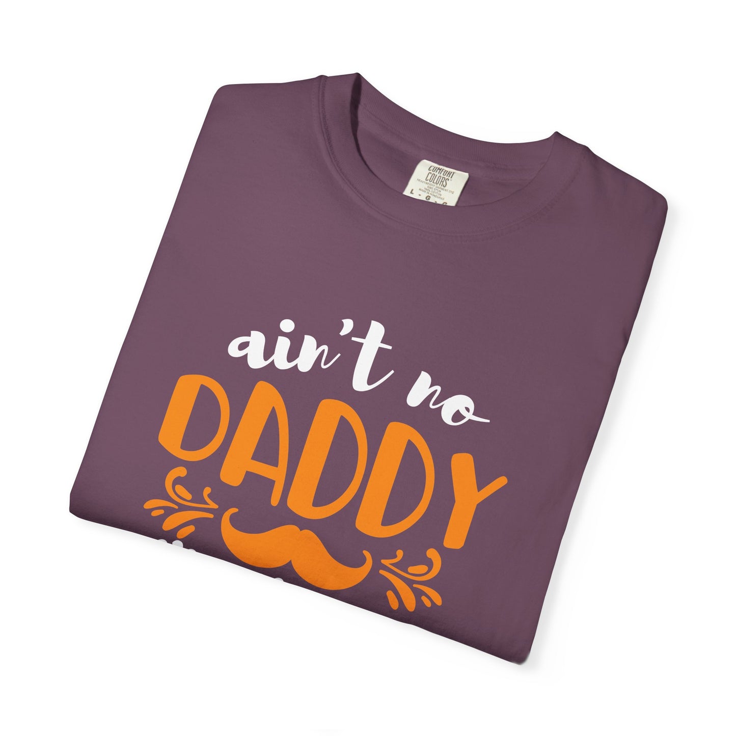 Daddy T-Shirt | Fathers Day Gift Tee | Funny Dad Graphic T Shirt