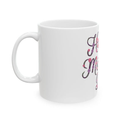 Happy Mother’s Day Mug Gift  | Floral Ceramic Coffee Cup for Mum | Gift Idea for Mom | Ceramic Mug | 11oz | 15oz
