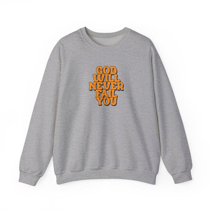 Christian Crewneck Sweatshirt | Christian Faith Sweatshirt | Inspirational Crewneck | God Will Never Fail You | Retro Script
