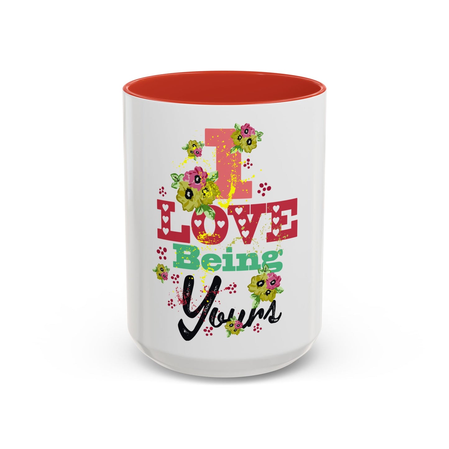 I Love Being Yours Floral Mug | Cute Romantic Coffee Cup with Red Interior | Gift for Her, Wife, Girlfriend | Aesthetic Ceramic Mug | Accent Coffee Mug (11, 15oz)