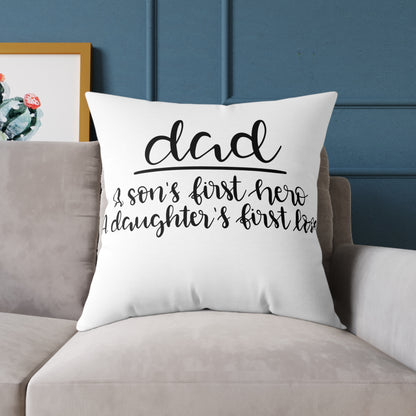 Dad Cushion Cover | A Son’s First Hero A Daughter’s First Love Pillow | Father’s Day Gift | Gift for Dad | Square Poly Canvas Pillow
