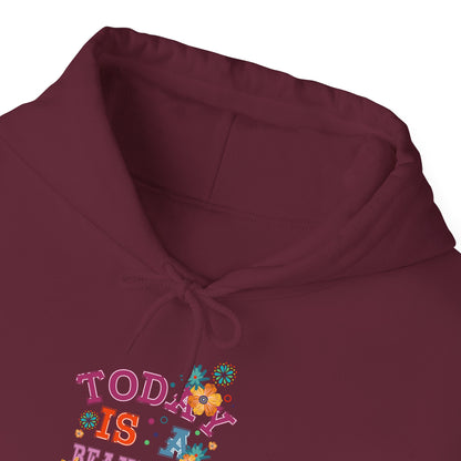 Today Is A Beautiful Day Hoodie |  Inspirational Hoodie | Positive Vibes Sweatshirt | Women’s Cozy Pullover | Unisex Heavy Blend | Hooded Sweatshirt