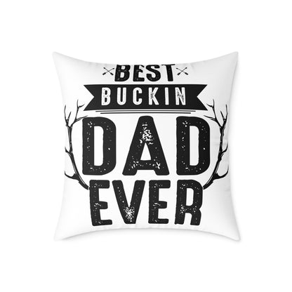 Best Buckin Dad Ever Cushion Cover | Funny Father’s Day Gift Pillow | Rustic Dad Decor | Gift for Dad | Square Poly Canvas Pillow
