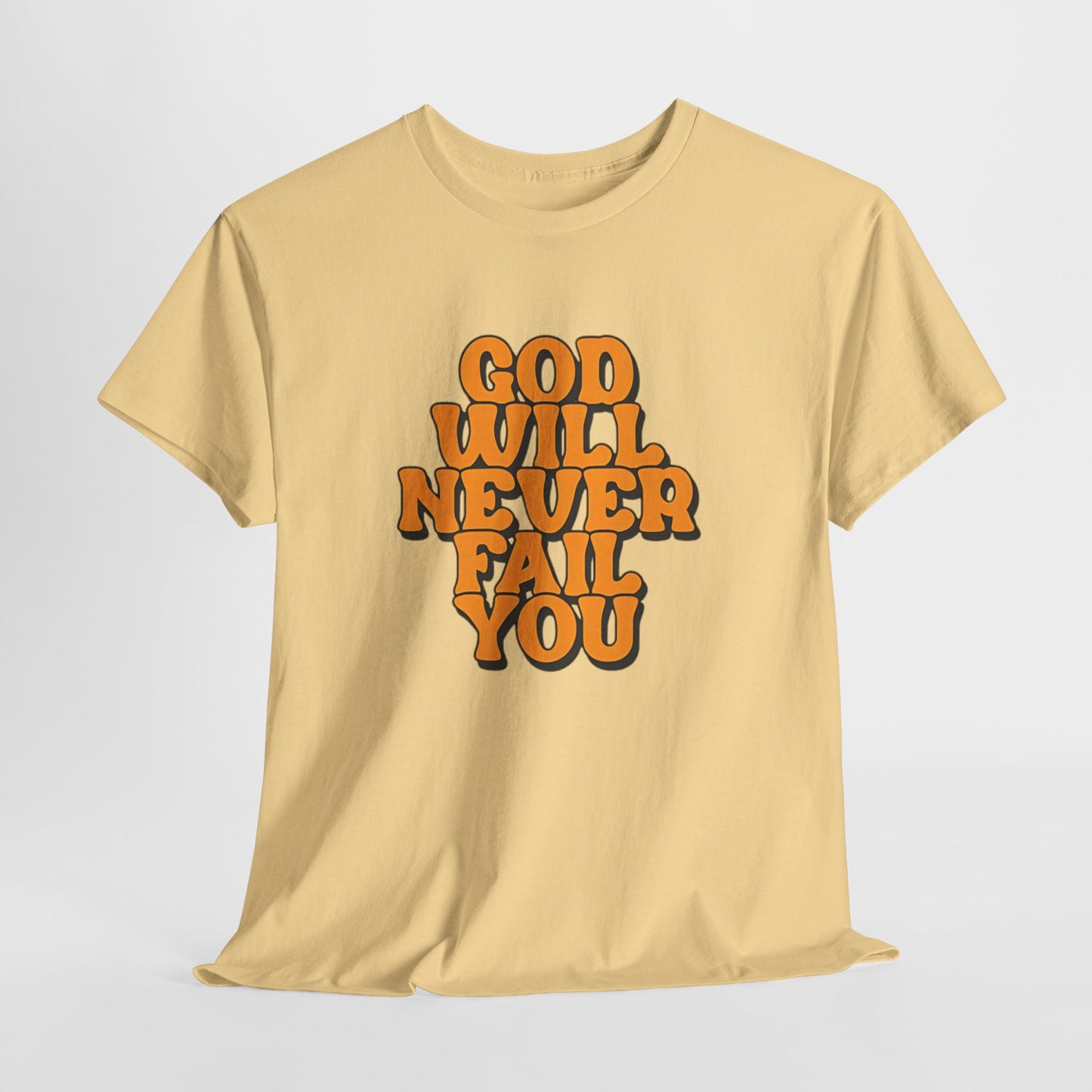 Inspirational Christian Graphic T-Shirt | God Will Never Fail You Christian T-Shirt | Faith Inspirational Graphic Tee