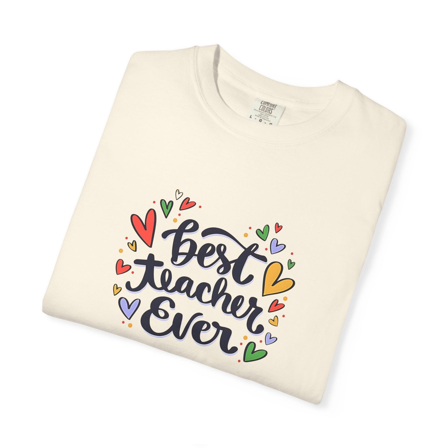 Best Teacher Ever T-Shirt | Cute Teacher Appreciation Graphic Tee | Unisex T-shirt