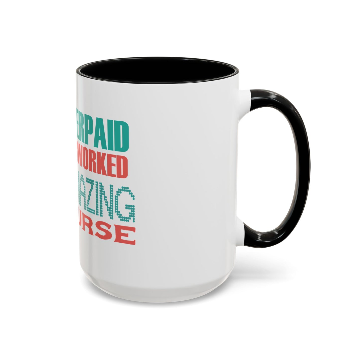 Funny Nurse Coffee Mug | RN Gift Cup | Nurse Appreciation Ceramic Mug | Accent Coffee Mug | 11 | 15oz