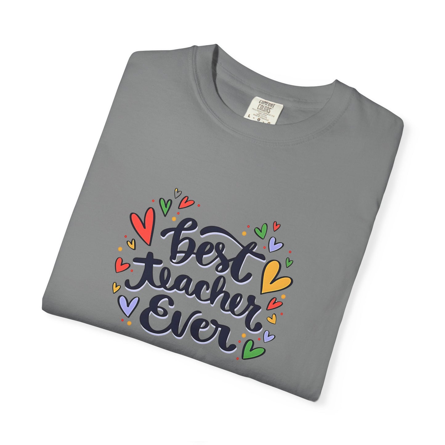 Best Teacher Ever T-Shirt | Cute Teacher Appreciation Graphic Tee | Unisex T-shirt