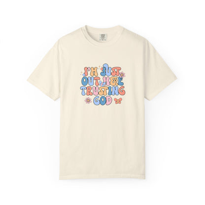 Trusting God Graphic T-Shirt | Retro Floral | I'm Just Out Here Trusting God | Christian Tee | Trusting God T-Shirt | Retro Christian Faith Graphic Tee