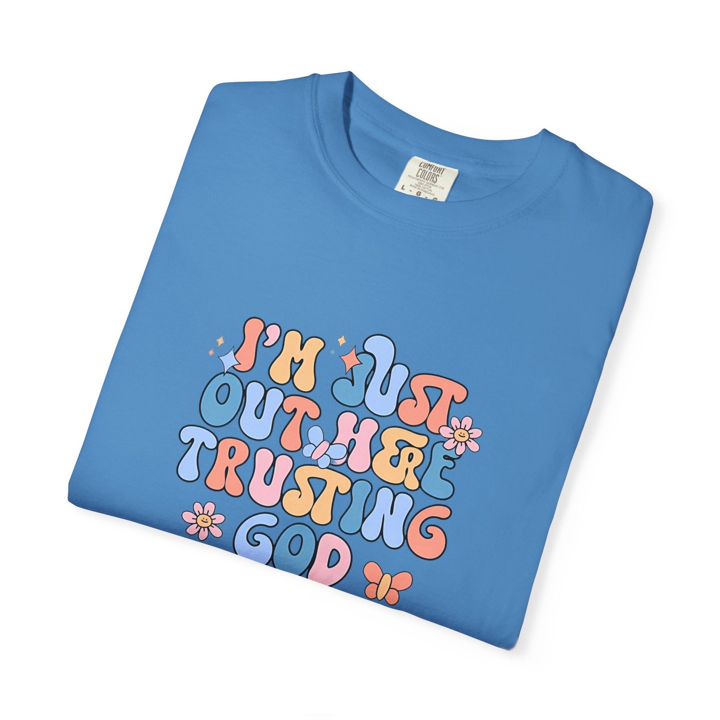 Trusting God Graphic T-Shirt | Retro Floral | I'm Just Out Here Trusting God | Christian Tee | Trusting God T-Shirt | Retro Christian Faith Graphic Tee