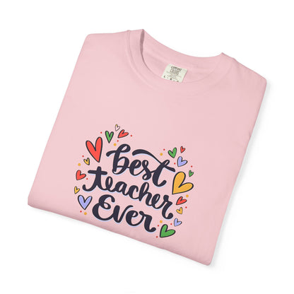Best Teacher Ever T-Shirt | Cute Teacher Appreciation Graphic Tee | Unisex T-shirt
