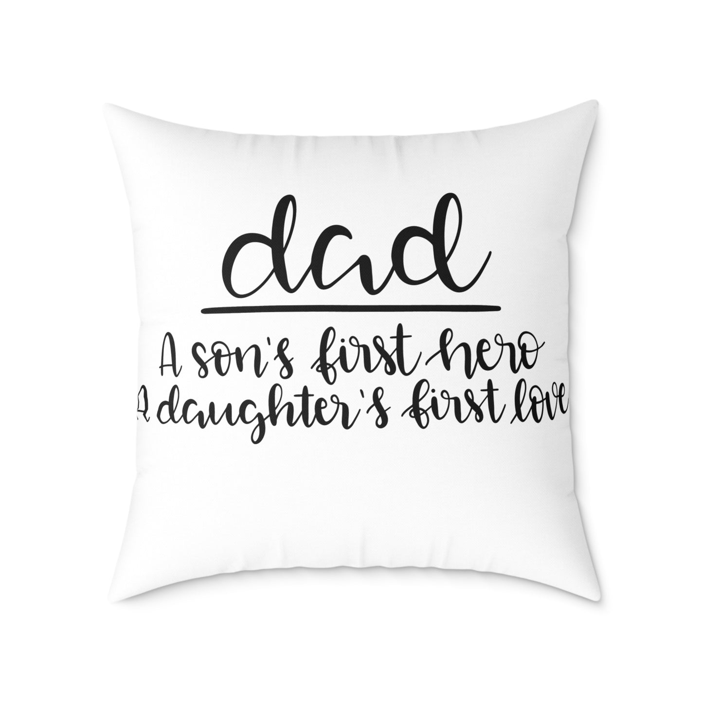Dad Cushion Cover | A Son’s First Hero A Daughter’s First Love Pillow | Father’s Day Gift | Gift for Dad | Square Poly Canvas Pillow