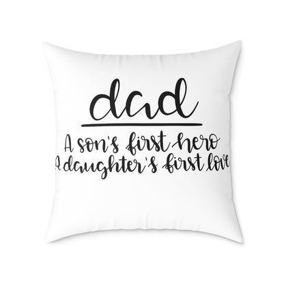 Dad Cushion Cover | A Son’s First Hero A Daughter’s First Love Pillow | Father’s Day Gift | Gift for Dad | Square Poly Canvas Pillow