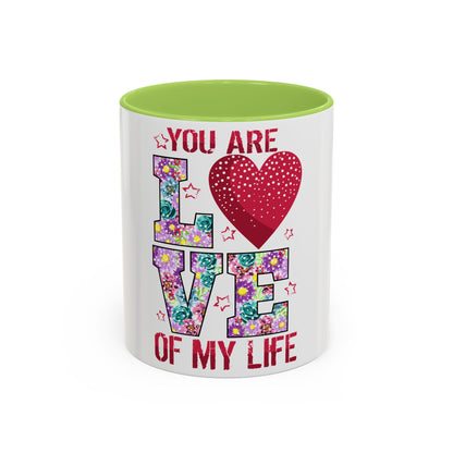 You Are the Love of My Life” Mug | Romantic Floral Coffee Cup | Cute Gift for Her, Wife, Girlfriend | Accent Coffee Mug | 11oz | 15oz)