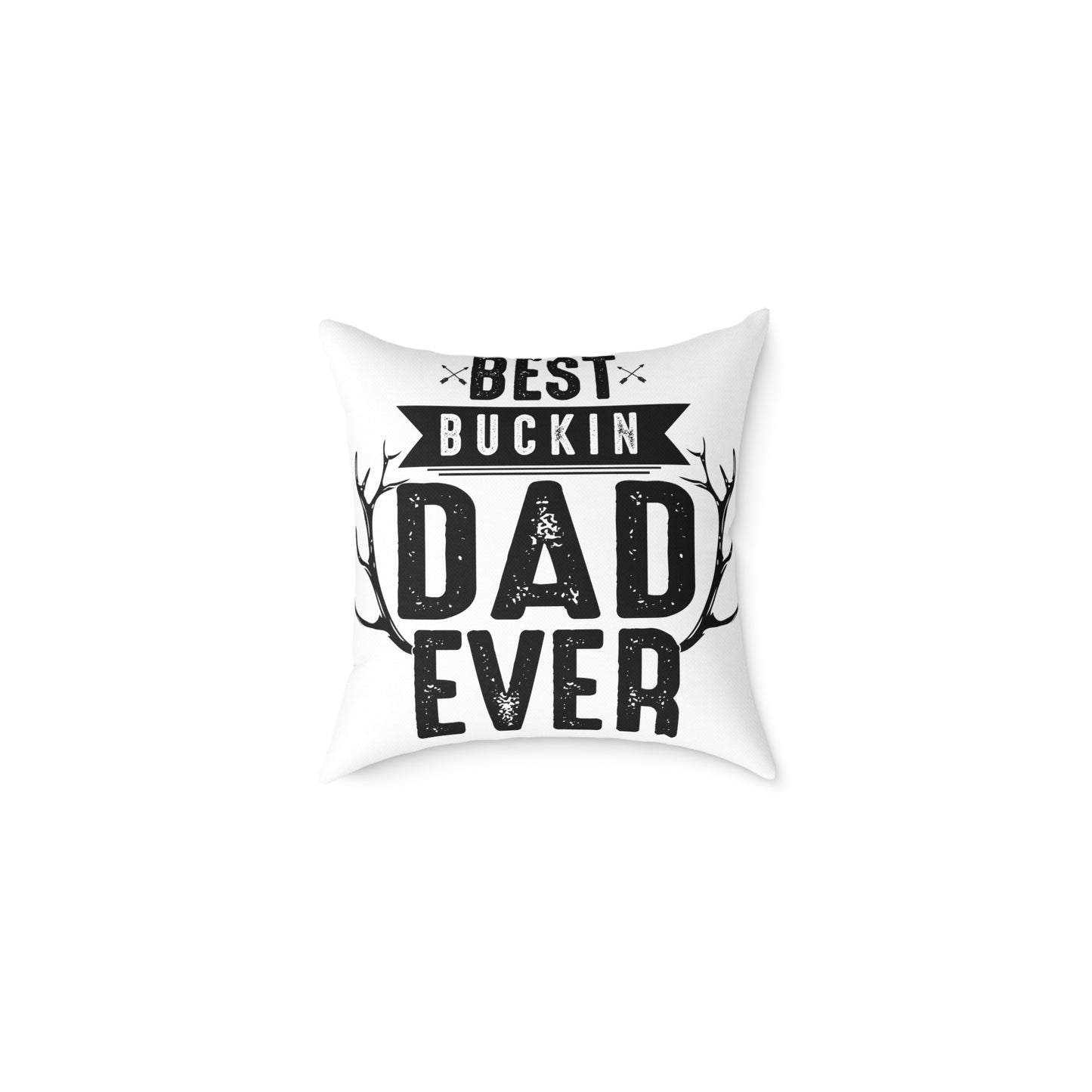 Best Buckin Dad Ever Cushion Cover | Funny Father’s Day Gift Pillow | Rustic Dad Decor | Gift for Dad | Square Poly Canvas Pillow
