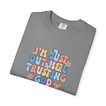 Trusting God Graphic T-Shirt | Retro Floral | I'm Just Out Here Trusting God | Christian Tee | Trusting God T-Shirt | Retro Christian Faith Graphic Tee
