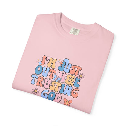 Trusting God Graphic T-Shirt | Retro Floral | I'm Just Out Here Trusting God | Christian Tee | Trusting God T-Shirt | Retro Christian Faith Graphic Tee