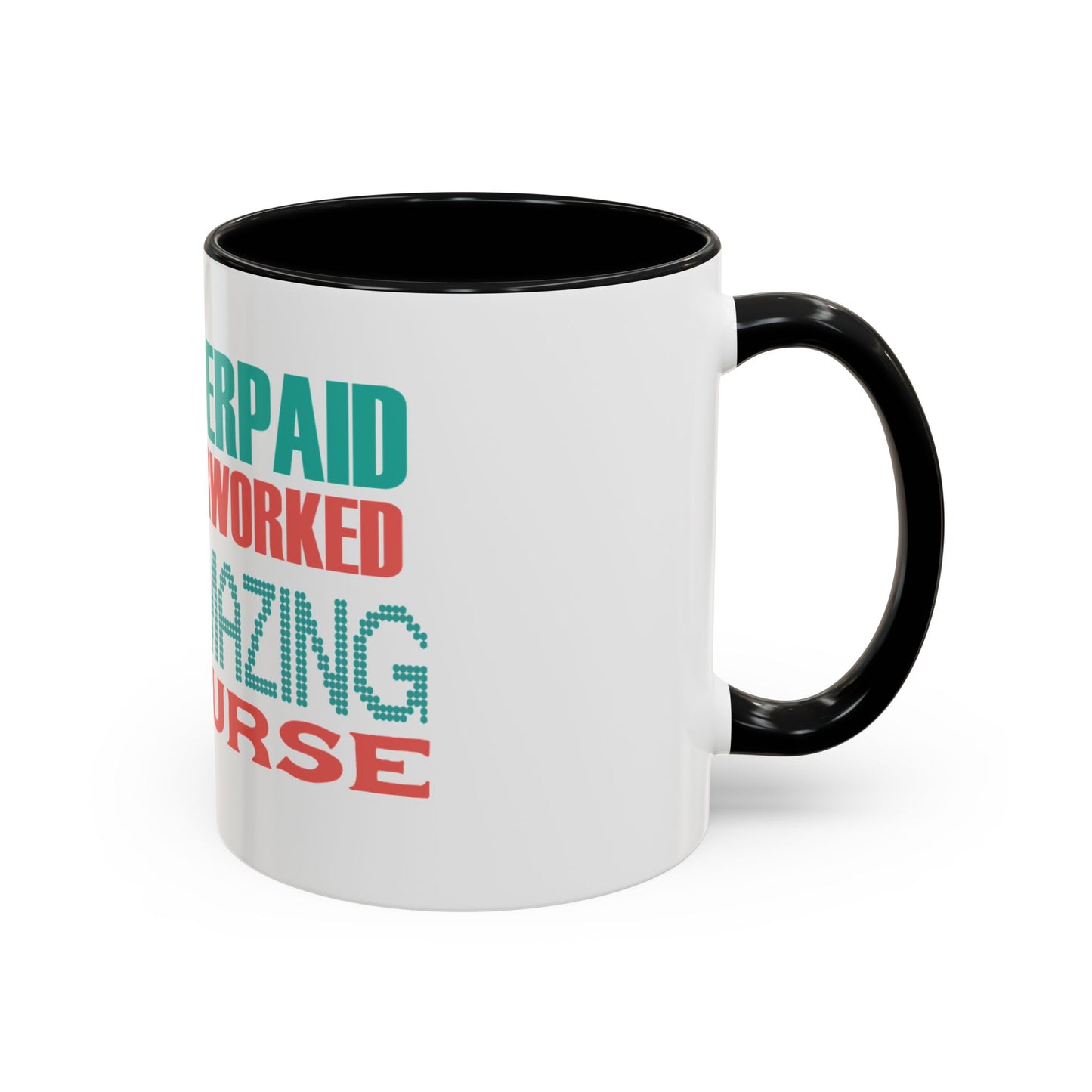 Funny Nurse Coffee Mug | RN Gift Cup | Nurse Appreciation Ceramic Mug | Accent Coffee Mug | 11 | 15oz