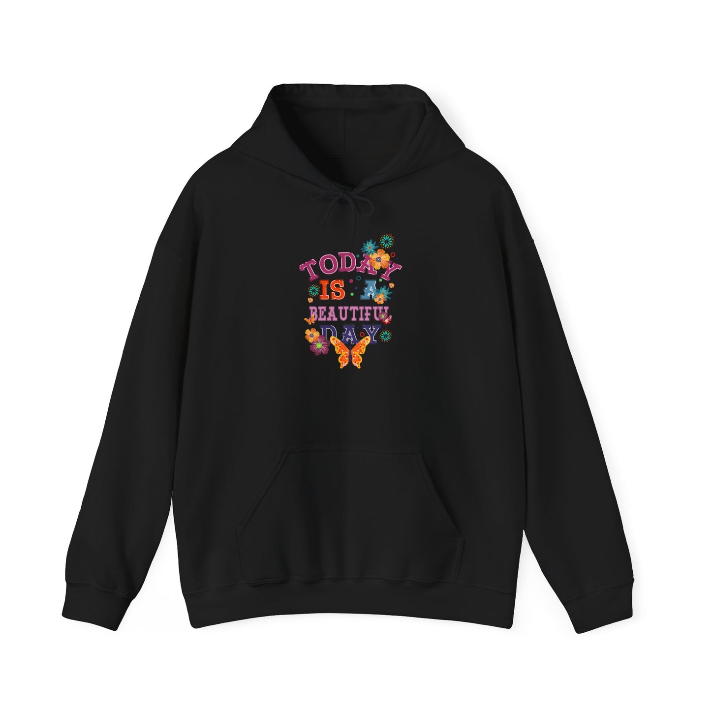 Today Is A Beautiful Day Hoodie |  Inspirational Hoodie | Positive Vibes Sweatshirt | Women’s Cozy Pullover | Unisex Heavy Blend | Hooded Sweatshirt