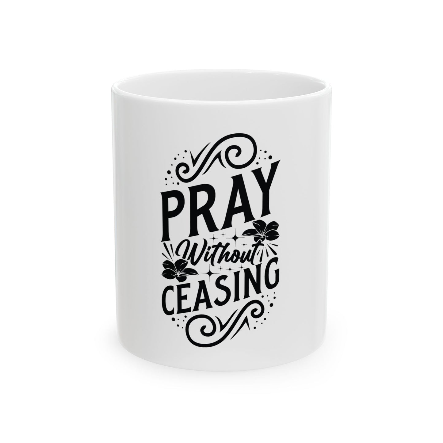 Pray Without Ceasing Mug  | Christian Inspirational Coffee Cup | Faith-Based Gift for Women | Prayer Mug | Bible Verse Ceramic Cup  | Ceramic Mug, (11oz, 15oz)