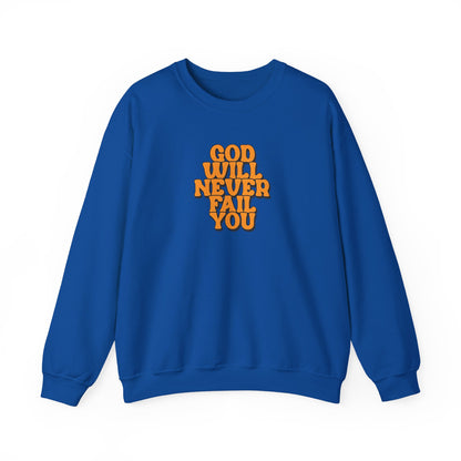 Christian Crewneck Sweatshirt | Christian Faith Sweatshirt | Inspirational Crewneck | God Will Never Fail You | Retro Script